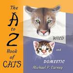 The A to Z Book of CATS: Wild and Domestic 