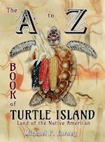 The A to Z Book of Turtle Island, Land of the Native American 