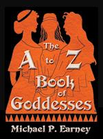 The A to Z Book of Goddesses 