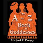 The A to Z Book of Goddesses 