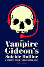 Vampire Gideon's Suicide Hotline and Halfway House for Orphaned Girls