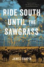Ride South Until the Sawgrass