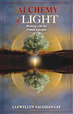 Alchemy of Light - Revised & Updated Edition : Working With the Primal Energies of Life
