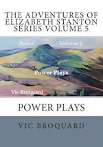 The Adventures of Elizabeth Stanton Series Volume 5 Power Plays