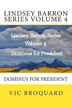 Lindsey Barron Series Volume 4 Dominus for President