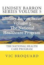 Lindsey Barron Series Volume 5 the National Health Care Program