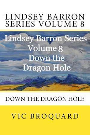 Lindsey Barron Series Volume 8 Down the Dragon Hole