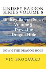 Lindsey Barron Series Volume 8 Down the Dragon Hole