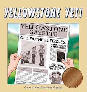 Yellowstone Yeti: Case of the Gushless Geyser