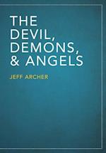 The Devil, Demons, and Angels
