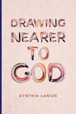 Drawing Nearer to God