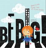 Be Big!