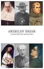 American Dream: A Journey with some American Saints 