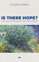 Is there Hope?:The Fascination of the Discovery 