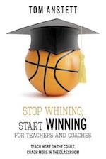 Stop Whining; Start Winning