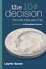 The 10¢ Decision