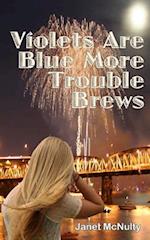 Violets Are Blue More Trouble Brews