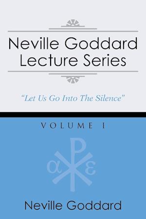 Neville Goddard Lecture Series, Volume I