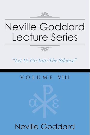 Neville Goddard Lecture Series, Volume VIII