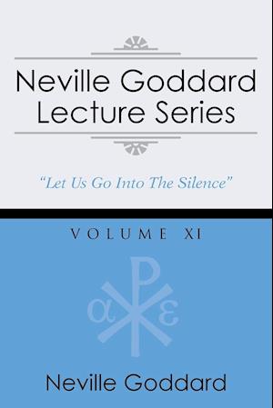 Neville Goddard Lecture Series, Volume XI