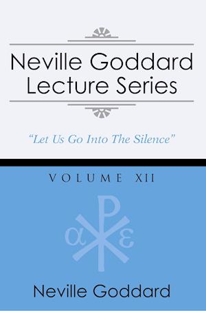 Neville Goddard Lecture Series, Volume XII