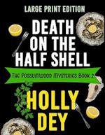 Death on the Half Shell: Large Print Edition 