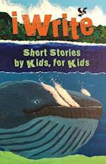I Write Short Stories by Kids for Kids Vol. 9