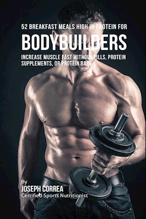 52 Bodybuilder Breakfast Meals High in Protein
