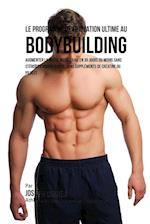 Le Programme de Formation Ultime Au Bodybuilding
