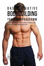 Das Ultimative Bodybuilding-Trainingsprogramm