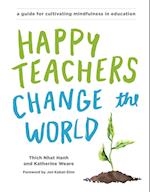 Happy Teachers Change the World