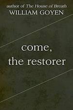 Come, the Restorer