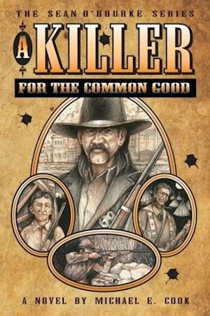 A Killer For The Common Good (The Sean O'Rourke Series - Book 1)