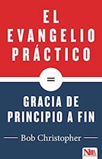 El Evangelio PRáCtico, Gracia de Principio a Fin