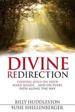 Divine Redirection: Finding Jesus on Your Hard Roads ... and on Every Path Along the Way 