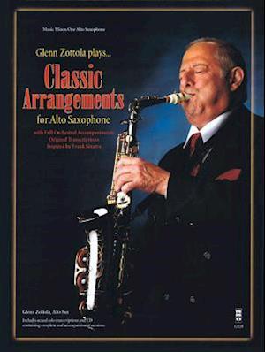 Glenn Zottola Plays Classic Arrangements for Alto Saxophone