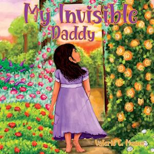 My Invisible Daddy: A Children's Book About God and His Love for Them