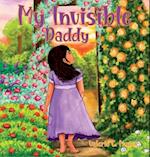 My Invisible Daddy: A Children's Book About God and His Love for Them 