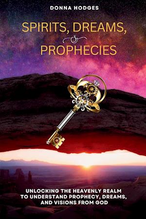 Spirits, Dreams and Prophecies