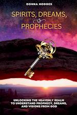 Spirits, Dreams and Prophecies