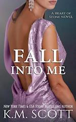 Fall Into Me (Heart of Stone #2)
