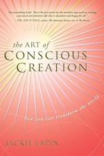 The Art of Conscious Creation