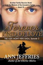 A Forever Kind of Love : The Alex-Mont Kids Saga, Episode 2 
