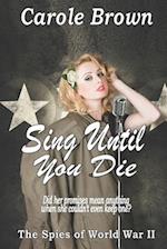 Sing Until You Die