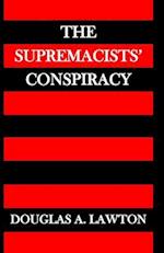 The Supremacists' Conspiracy 