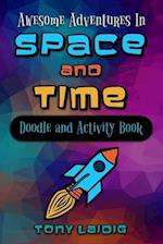 Awesome Adventures in Space and Time (Doodle & Activity Book)