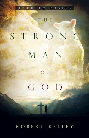 The Strong Man of God