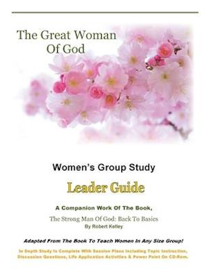 The Great Woman Of God Women's Group Study: Leader Guide