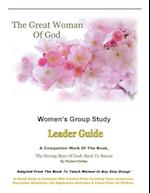 The Great Woman Of God Women's Group Study: Leader Guide 