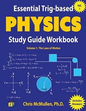 Essential Trig-based Physics Study Guide Workbook: The Laws of Motion